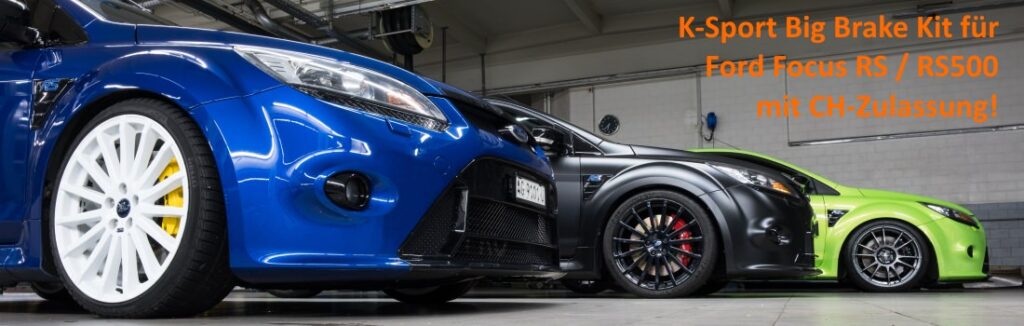 K-Sport Sportbremsen / Big Brake Kit für Ford Focus RS / RS500 mit CH-Zulassung